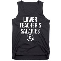 Lower Teacher Salaries Lower Teachers Salaries Tank Top