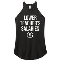 Lower Teacher Salaries Lower Teachers Salaries Women's Perfect Tri Rocker Tank