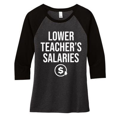 Lower Teacher Salaries Lower Teachers Salaries Women's Tri-Blend 3/4-Sleeve Raglan Shirt