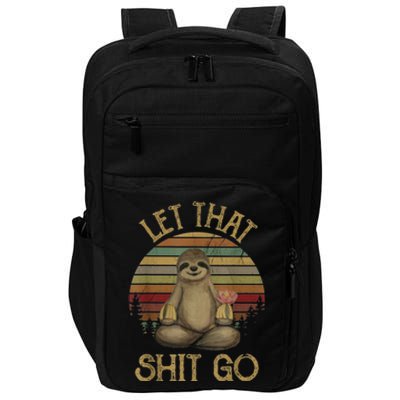 Let That Shit Go Gift Funny Sloth Yoga Vintage Gift Impact Tech Backpack