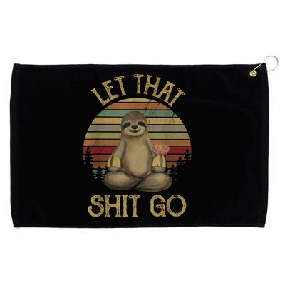 Let That Shit Go Gift Funny Sloth Yoga Vintage Gift Grommeted Golf Towel