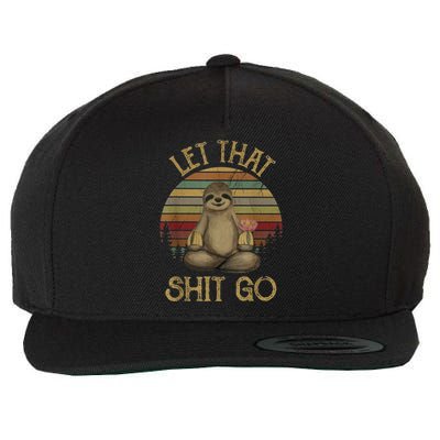 Let That Shit Go Gift Funny Sloth Yoga Vintage Gift Wool Snapback Cap