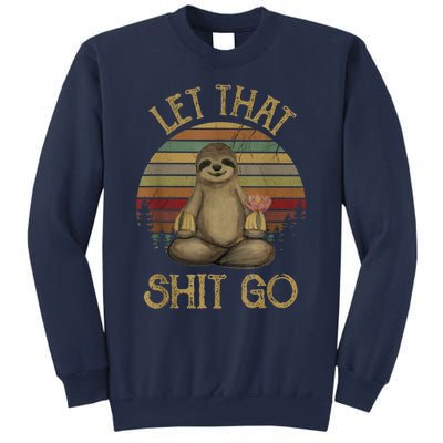 Let That Shit Go Gift Funny Sloth Yoga Vintage Gift Sweatshirt