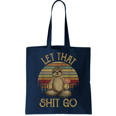 Let That Shit Go Gift Funny Sloth Yoga Vintage Gift Tote Bag