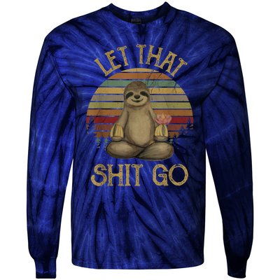 Let That Shit Go Gift Funny Sloth Yoga Vintage Gift Tie-Dye Long Sleeve Shirt