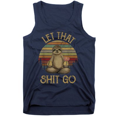 Let That Shit Go Gift Funny Sloth Yoga Vintage Gift Tank Top