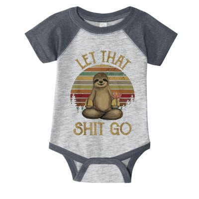 Let That Shit Go Gift Funny Sloth Yoga Vintage Gift Infant Baby Jersey Bodysuit