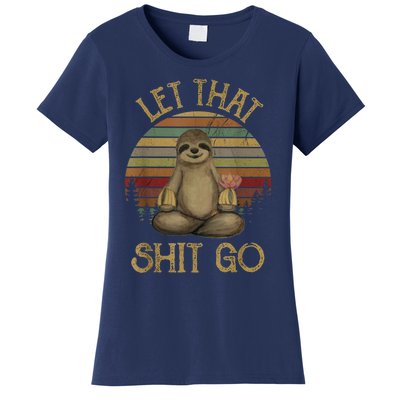 Let That Shit Go Gift Funny Sloth Yoga Vintage Gift Women's T-Shirt