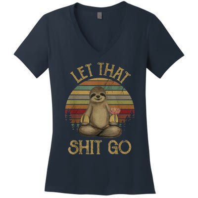 Let That Shit Go Gift Funny Sloth Yoga Vintage Gift Women's V-Neck T-Shirt