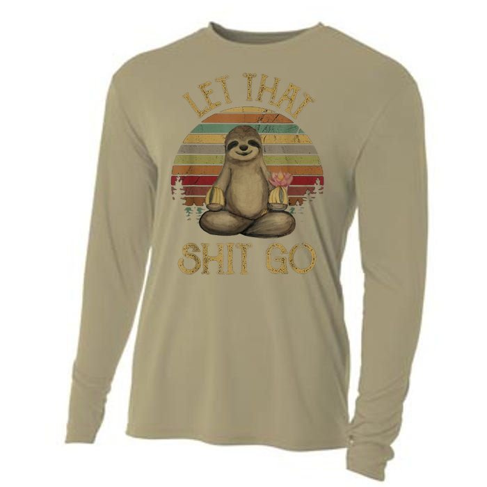 Let That Shit Go Gift Funny Sloth Yoga Vintage Gift Cooling Performance Long Sleeve Crew