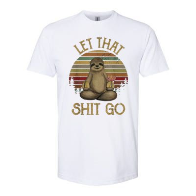 Let That Shit Go Gift Funny Sloth Yoga Vintage Gift Softstyle CVC T-Shirt