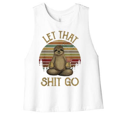 Let That Shit Go Gift Funny Sloth Yoga Vintage Gift Women's Racerback Cropped Tank