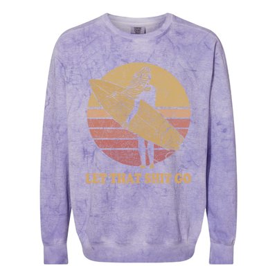 Let That Shit Go Surf Retro Sunset Cute Gift Colorblast Crewneck Sweatshirt