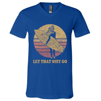 Let That Shit Go Surf Retro Sunset Cute Gift V-Neck T-Shirt