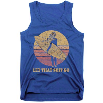 Let That Shit Go Surf Retro Sunset Cute Gift Tank Top