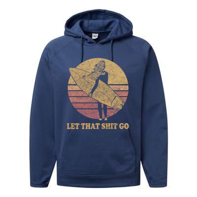 Let That Shit Go Surf Retro Sunset Cute Gift Performance Fleece Hoodie