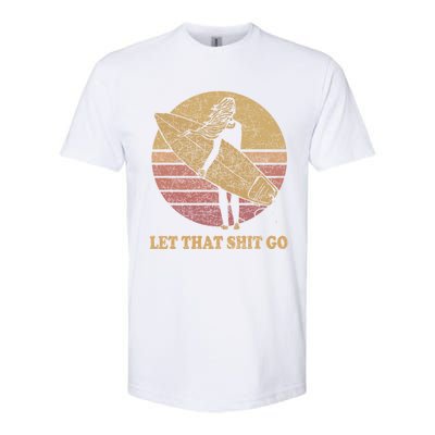 Let That Shit Go Surf Retro Sunset Cute Gift Softstyle CVC T-Shirt