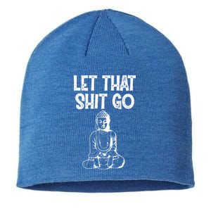 Let That Shit Go Buddhist Spiritual Gautama Meditation Gift Sustainable Beanie