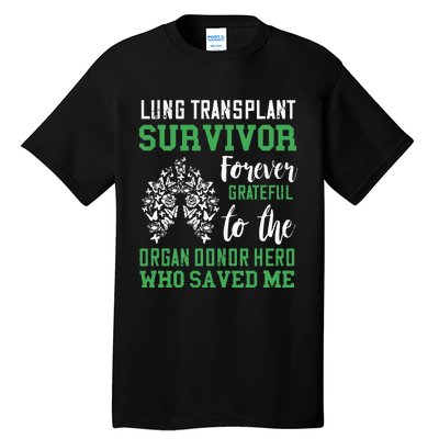 Lung Transplant Survivor Organ Recipient Organ Donor Tall T-Shirt