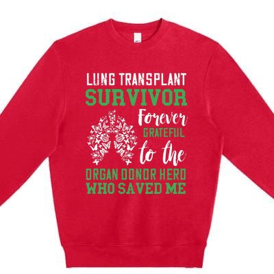 Lung Transplant Survivor Organ Recipient Organ Donor Premium Crewneck Sweatshirt