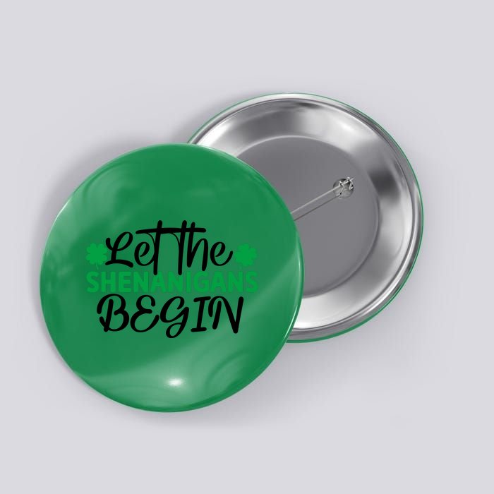 Let The Shenanigans Begin St Patricks Day Button