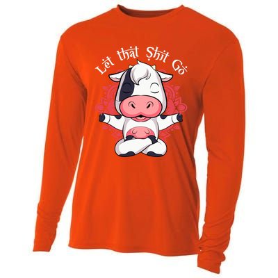 Let That Shit Go Farm Cow Lovers Namaste Yoga Cow Funny Gift Cooling Performance Long Sleeve Crew