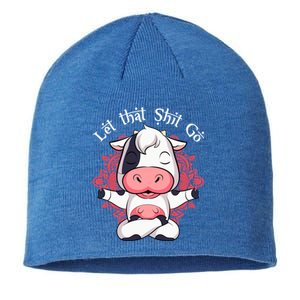 Let That Shit Go Farm Cow Lovers Namaste Yoga Cow Funny Gift Sustainable Beanie