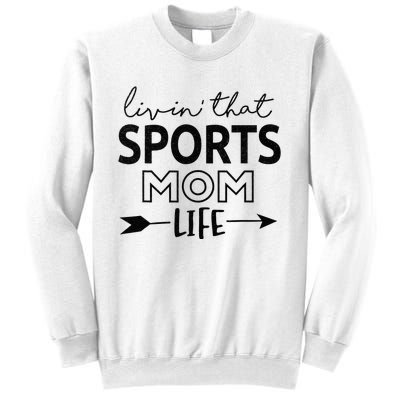 Living That Sports Mom Life Mother's Day Momma Mama Sweatshirt