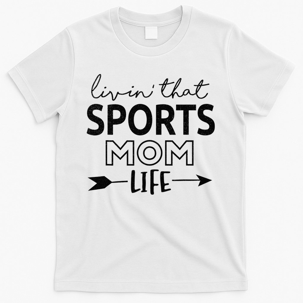 Living That Sports Mom Life Mother's Day Momma Mama T-Shirt