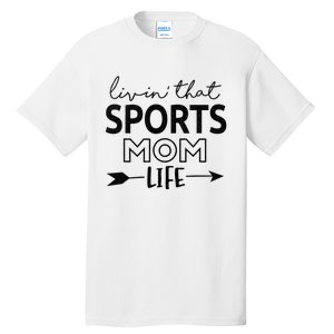 Living That Sports Mom Life Mother's Day Momma Mama Tall T-Shirt