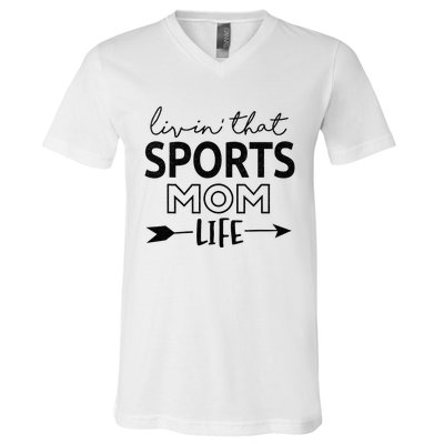 Living That Sports Mom Life Mother's Day Momma Mama V-Neck T-Shirt