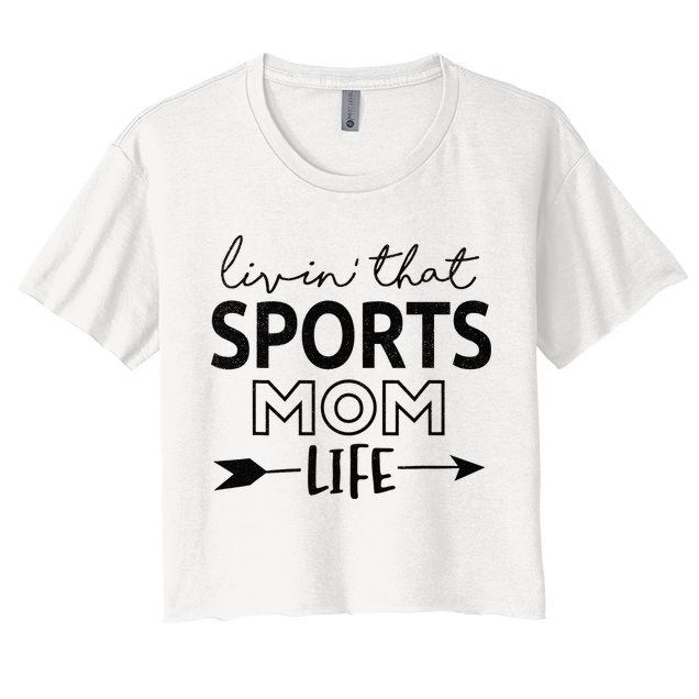 Living That Sports Mom Life Mother's Day Momma Mama Women's Crop Top Tee