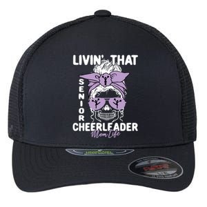 Livin That Senior Cheerleader Mom Life Skeleton Cheerlead Funny Gift Flexfit Unipanel Trucker Cap