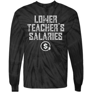 Lower Teacher Salaries Lower Teachers Salaries Tie-Dye Long Sleeve Shirt