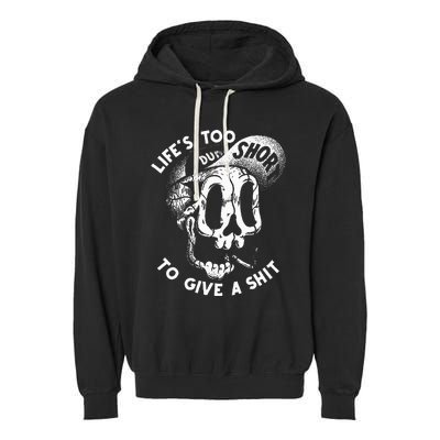 Life's Too Short To Give A Shit Garment-Dyed Fleece Hoodie