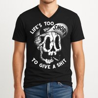 Life's Too Short To Give A Shit V-Neck T-Shirt