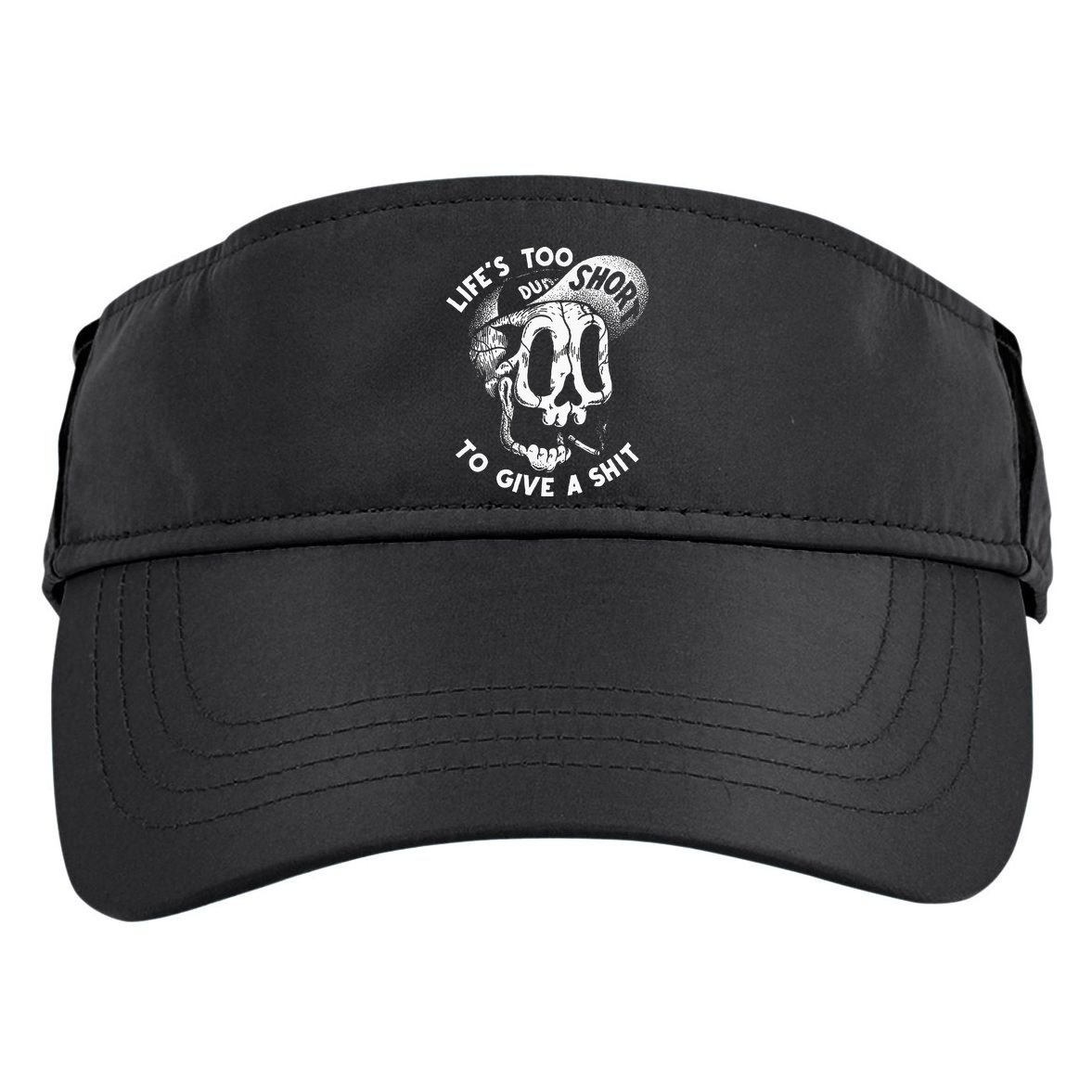 Life's Too Short To Give A Shit Adult Drive Performance Visor
