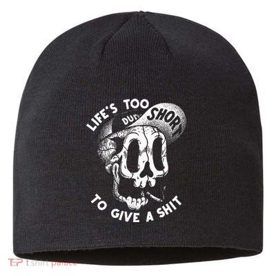 Life's Too Short To Give A Shit Sustainable Beanie