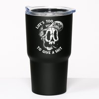 Life's Too Short To Give A Shit Tumbler