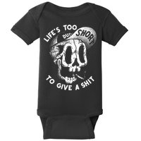Life's Too Short To Give A Shit Baby Bodysuit