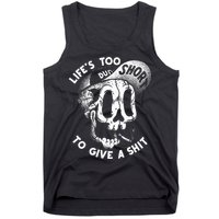Life's Too Short To Give A Shit Tank Top
