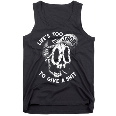 Life's Too Short To Give A Shit Tank Top