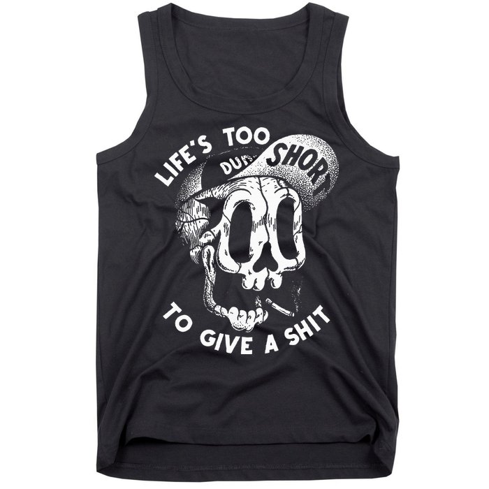 Life's Too Short To Give A Shit Tank Top