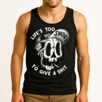 Life's Too Short To Give A Shit Tank Top