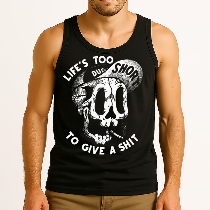 Life's Too Short To Give A Shit Tank Top