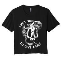 Life's Too Short To Give A Shit Crop Top