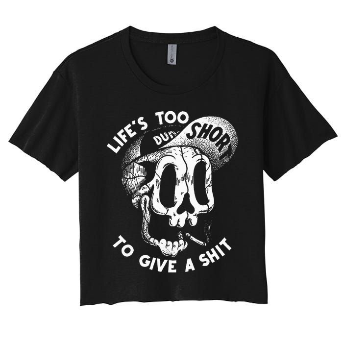 Life's Too Short To Give A Shit Crop Top