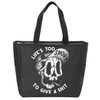 Life's Too Short To Give A Shit Zip Tote Bag