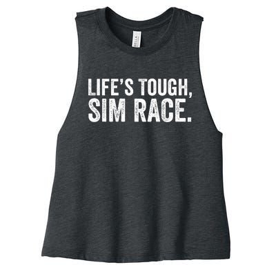 LifeS Tough Sim Race Sim Racing Funny Sim Racer Funny Racing Video Games Esport Women's Racerback Cropped Tank