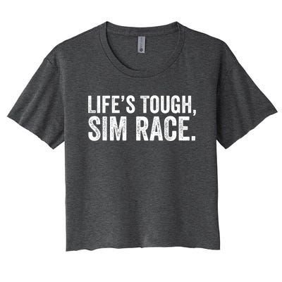 LifeS Tough Sim Race Sim Racing Funny Sim Racer Funny Racing Video Games Esport Women's Crop Top Tee